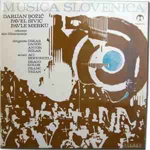Darijan Božič, Pavel Šivic, Pavle Merkù - Orkester Slov. Filharmonije, Oska ...