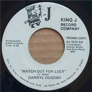 Darryl Dugosh - Watch Out For Lucy
