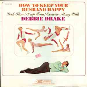 Debbie Drake - How To Keep Your Husband Happy: Look Slim! Keep Trim!
