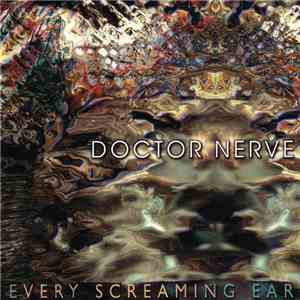 Doctor Nerve - Every Screaming Ear