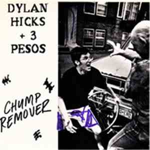 Dylan Hicks + 3 Pesos - Chump Remover