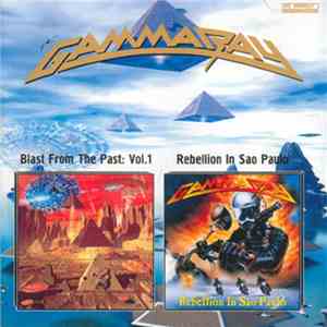 Gamma Ray - Blast From The Past: Vol. 1 / Rebellion In Sao Paulo
