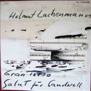 Helmut Lachenmann - Gran Torso / Salut Für Caudwell
