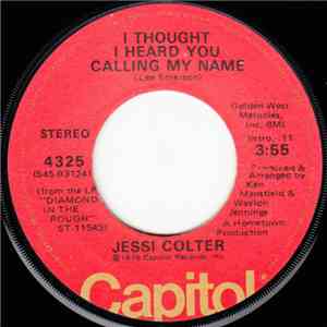 Jessi Colter - I Thought I Heard You Calling My Name / You Hung The Moon (D ...