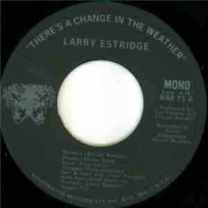 Larry Estridge - There's A Change In The Weather / City Singer