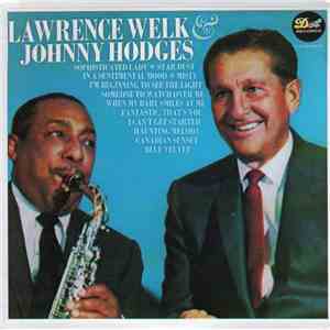 Lawrence Welk & Johnny Hodges - Lawrence Welk & Johnny Hodges