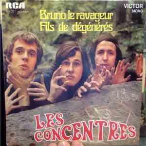 Les Concentrés - Bruno Le Ravageur / Fils De Dégénérés