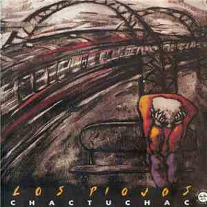 Los Piojos - Chactuchac