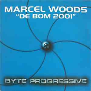 Marcel Woods - De Bom 2001