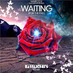 Marco V Feat Maruja Retana - Waiting (For The End) (Basslickers Remix)