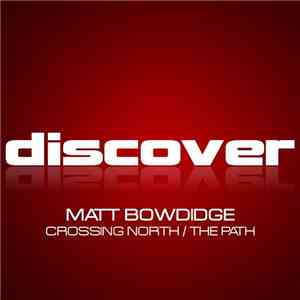 Matt Bowdidge - Crossing North / The Path