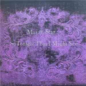 Mazzy Star - So Tonight That I Might See