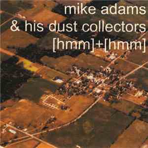 Mike Adams & His Dust Collectors - [hmm]+[hmm]