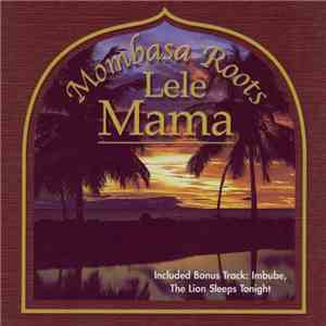 Mombasa Roots - Lele Mama