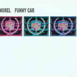 Morel - Funny Car (Love Is Dead)