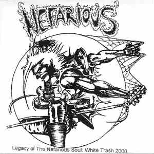 Nefarious  - Legacy Of The Nefarious Soul: White Trash 2000