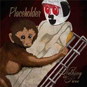 Placeholder  - Nothing Is Pure