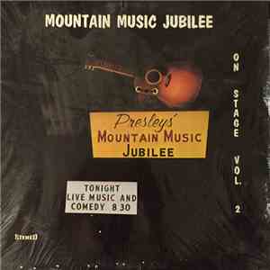Presley's Mountain Jubilee - Mountain Music Jubilee On Stage Vol. 2