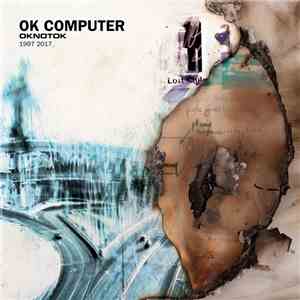 Radiohead - OK Computer OKNOTOK 1997 2017