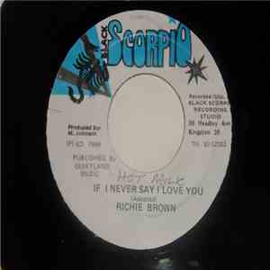 Richie Brown - If I Never Say I Love You