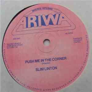 Slim Linton - Push Me In The Corner / Slim Line Dub's