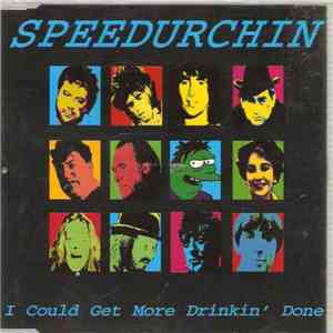Speedurchin - I Could Get More Drinkin' Done