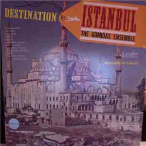 The Gomidas Ensemble - Destination Istanbul