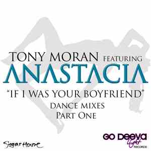 Tony Moran Featuring Anastacia - If I Was Your Boyfriend (Dance Mixes Part  ...