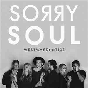 Westward the Tide - Sorry Soul