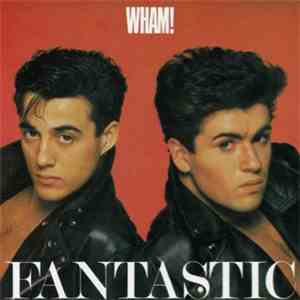 Wham! U.K. - Fantastic