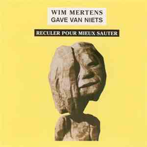 Wim Mertens - Gave Van Niets, Part IV : Reculer Pour Mieux Sauter