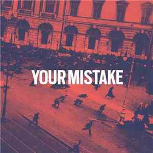 Your Mistake  - Your Mistake