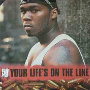 50 Cent - Your Life's On The Line
