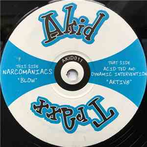Acid Ted And Dynamic Intervention / Narcomaniacs - Aktiv8 / Blow