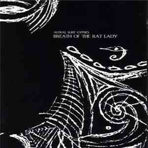 Astral Surf Gypsies - Breath Of The Rat Lady