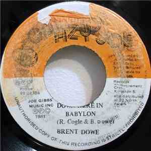 Brent Dowe - Down Here In Babylon