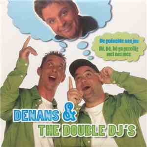 Denans & The Double DJ's - De Gedachten Aan Jou