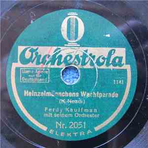 Ferdy Kaufmann Und Sein Orchester - Heinzelmännchens Wachtparade / Die Dorf ...