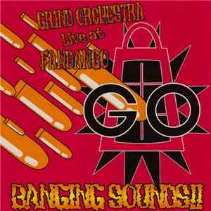 Grind Orchestra - Banging Sounds!!