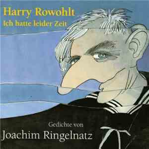 Harry Rowohlt - Ich Hatte Leider Zeit - Gedichte Von Joachim Ringelnatz