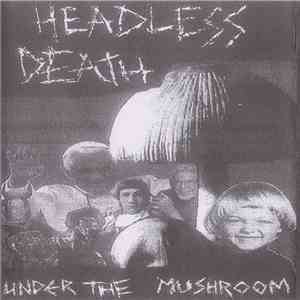 Headless Death - Under The Mushroom