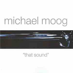 Michael Moog - That Sound