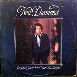 Neil Diamond - I'm Glad You're Here With Me Tonight