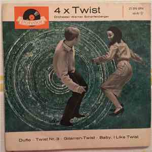 Orchester Werner Scharfenberger - 4 x Twist