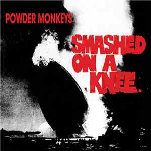Powder Monkeys - Smashed On A Knee