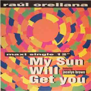 Raúl Orellana - My Sun Will Get You