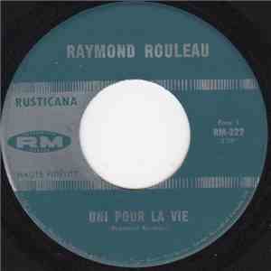 Raymond Rouleau  - Uni Pour La Vie