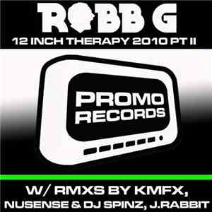 Robb G - 12 Inch Therapy 2010 PT II