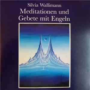 Silvia Wallimann - Meditationen Und Gebete Mit Engeln