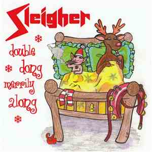 Sleigher  - Double Dong Merrily Along